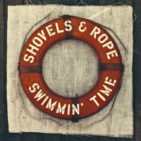 ALBUM REVIEW: Shovels & Rope ~ Swimmin’&nbsp;Time