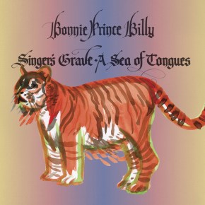 ALBUM REVIEW: Bonnie “Prince” Billy ~ Singer’s Grave A Sea Of&nbsp;Tongues