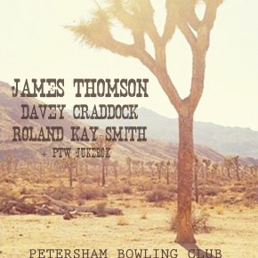 PTW PRESENTS: James Thomson, Davey Craddock, Roland Kay-Smith @ The&nbsp;PBC