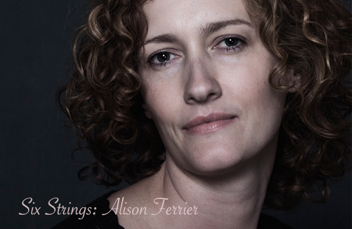 SIX STRINGS: Alison Ferrier | POST TO WIRE