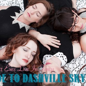GUIDE TO DASHVILLE SKYLINE: All Our Exes Live In&nbsp;Texas