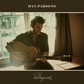 ALBUM REVIEW: Dan Parsons ~&nbsp;Valleywood