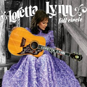ALBUM REVIEW: Loretta Lynn – Full&nbsp;Circle