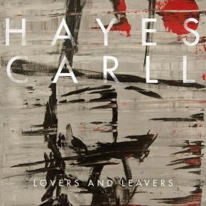 ALBUM REVIEW: Hayes Carll – Lovers And&nbsp;Leavers