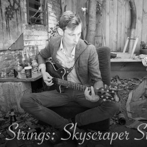 SIX STRINGS: Skyscraper&nbsp;Stan