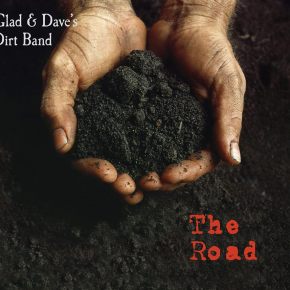 ALBUM REVIEW: Glad & Dave’s Dirt Band – The&nbsp;Road