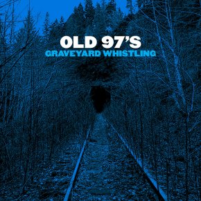 ALBUM REVIEW: Old 97’s – Graveyard&nbsp;Whistling