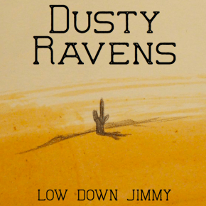 VIDEO PREMIERE: Dusty Ravens – Low Down&nbsp;Jimmy