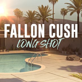 NEW MUSIC: Fallon Cush – Long&nbsp;Shot