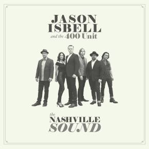 ALBUM REVIEW: Jason Isbell & The 400 Unit – The Nashville&nbsp;Sound