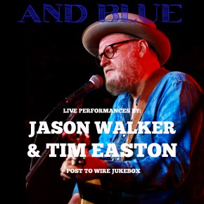 PTW Presents: Red-Eyed & Blue – Tim Easton + Jason&nbsp;Walker