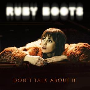 ALBUM REVIEW: Ruby Boots – Don’t Talk About&nbsp;It