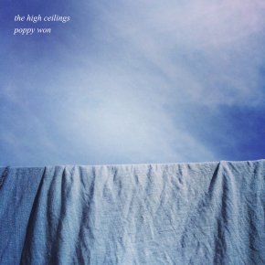 NEW MUSIC: The High Ceilings – Poppy&nbsp;Won