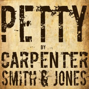 ALBUM REVIEW: Carpenter, Smith & Jones –&nbsp;Petty