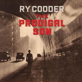ALBUM REVIEW: Ry Cooder – The Prodigal&nbsp;Son