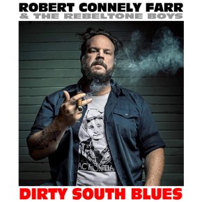 NEW MUSIC: Robert Connely Farr & The Rebeltone&nbsp;Boys