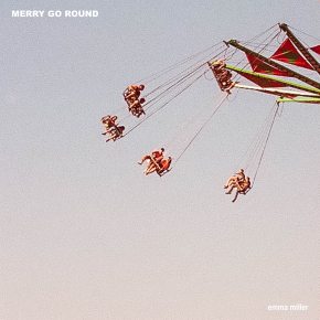 NEW MUSIC: Emma Miller – Merry Go&nbsp;Round