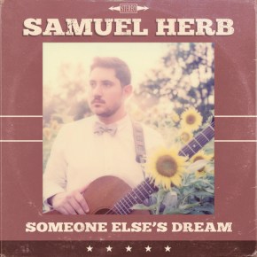 NEW MUSIC: Samuel Herb – Someone Else’s&nbsp;Dream