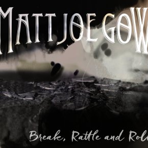 ALBUM REVIEW: Matt Joe Gow – Break, Rattle &&nbsp;Roll
