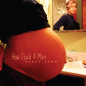 NEW MUSIC: Derek Senn – How Could A&nbsp;Man