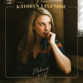 NEW MUSIC: Kathryn Legrande – Going Crazy/Making It&nbsp;Up