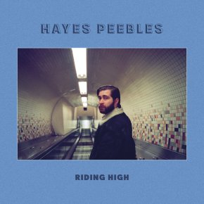 NEW MUSIC: Hayes Peebles – Riding&nbsp;High
