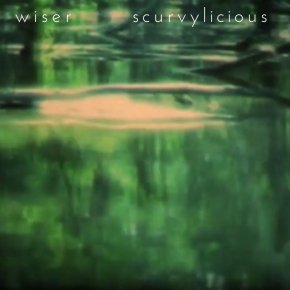 NEW MUSIC: Scurvylicious –&nbsp;Wiser