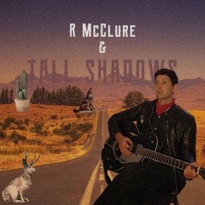 NEW MUSIC: R McClure & Tall&nbsp;Shadows