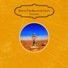 NEW MUSIC: Beyond The Breath Of Grace –&nbsp;Atacama