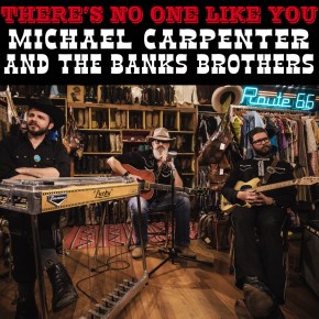 VIDEO PREMIERE: Michael Carpenter and The Banks Brothers – There’s No One Like&nbsp;You