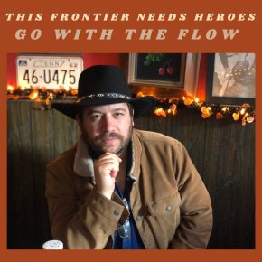 NEW MUSIC: This Frontier Needs Heroes – South&nbsp;Dakota