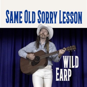 NEW MUSIC: Wild Earp – Same Old Sorry Lesson&nbsp;(video)