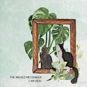 NEW MUSIC: The Wicked Messenger – I Am&nbsp;Here