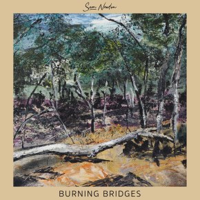NEW MUSIC: Sam Newton – Burning&nbsp;Bridges