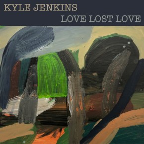 ALBUM REVIEW: Kyle Jenkins – Love Lost&nbsp;Love
