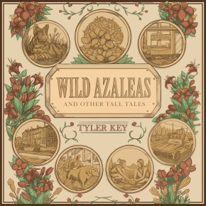NEW MUSIC: Tyler Key – Wild&nbsp;Azaleas