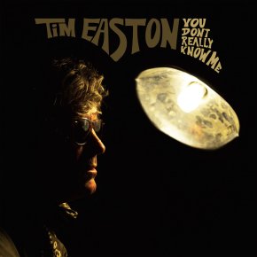 NEW MUSIC: Tim Easton – You Don’t Really Know&nbsp;Me