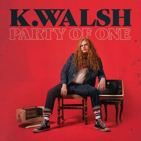 NEW MUSIC: K. Walsh – Party Of&nbsp;One