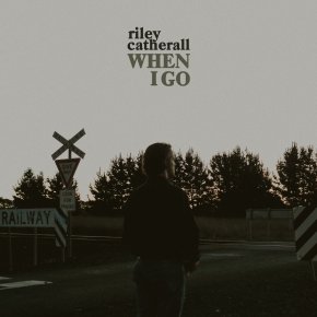 ALBUM REVIEW: Riley Catherall – When I&nbsp;Go