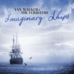 LISTEN TO THE ROLLING, TUMBLING NEW SINGLE FROM VAN WALKER & THE&nbsp;FERRITERS