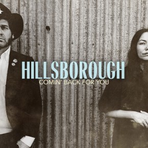 VIDEO PREMIERE: Hillsborough – Comin’ Back For&nbsp;You