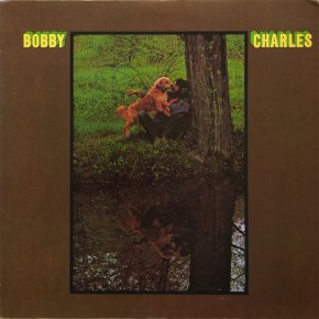 ESSENTIAL AMERICANA ALBUMS: Bobby Charles –&nbsp;S/T