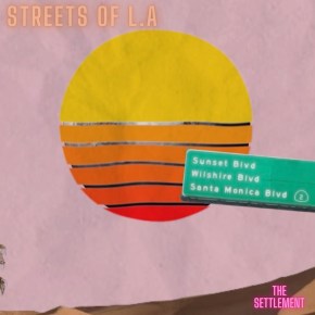 VIDEO PREMIERE: The Settlement – Streets Of&nbsp;L.A.