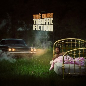 TRÉ BURT RELEASES SOULFUL NEW SINGLE ‘TRAFFIC&nbsp;FICTION’