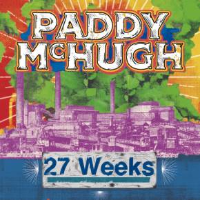 PADDY MCHUGH RELEASES COMPELLING NEW FOLK SONG, ’27&nbsp;WEEKS’