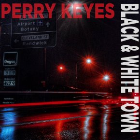 ALBUM REVIEW: Perry Keyes – Black & White&nbsp;Town