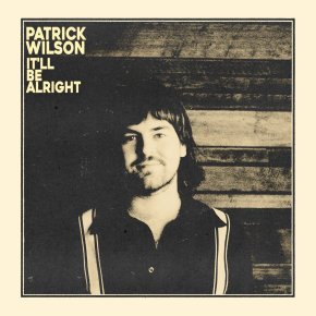 ALBUM REVIEW: Patrick Wilson – It’ll Be&nbsp;Alright