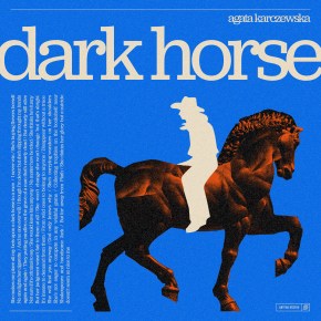NEW MUSIC: Agata Karczewska – Dark&nbsp;Horse