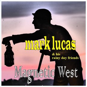 ALBUM REVIEW: Mark Lucas – Magnetic&nbsp;West