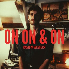 ALBUM REVIEW: David M Western – On, On &&nbsp;On